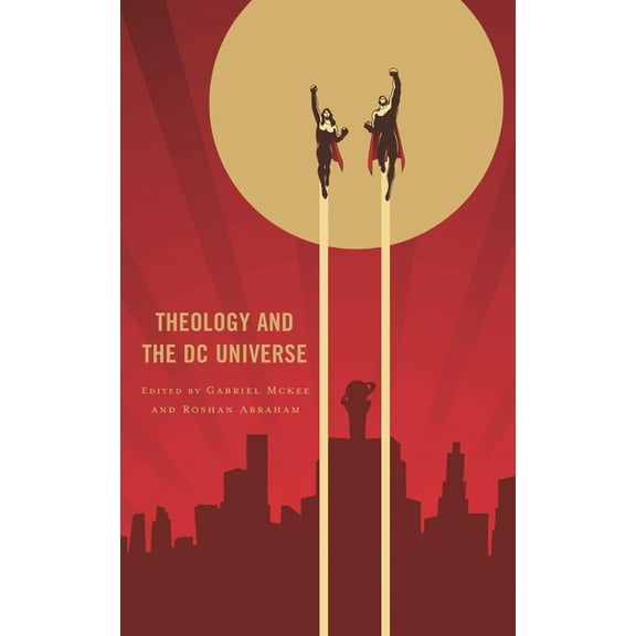 Theology, Religion, and Pop Culture Theology and the DC Universe, (Hardcover)