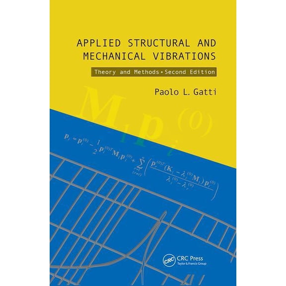 Applied Structural and Mechanical Vibrations: Theory and Methods, Second Edition, (Paperback)
