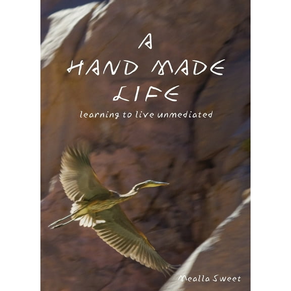A Hand Made Life, (Paperback)