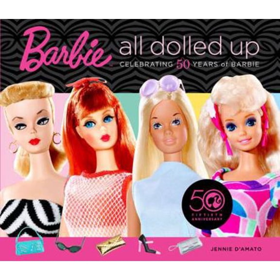 Pre-Owned Barbie: All Dolled Up: Celebrating 50 Years of Barbie (Hardcover) 0762436867 9780762436866