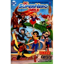 DC Super Hero Girls: Finals Crisis (Paperback)