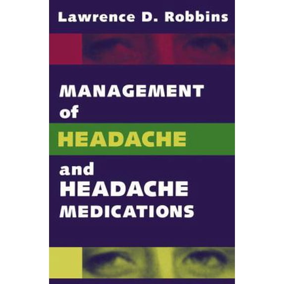 Pre-Owned Management of Headache and Headache Medications (Hardcover) 0387940405 9780387940403