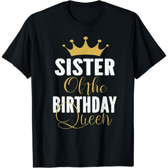 Sister Of The Birthday Queen Girls Bday Party Gift For Her T-Shirt