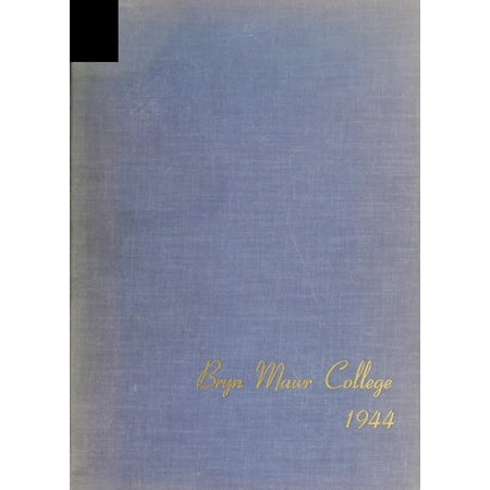 (Custom Reprint) Yearbook: 1944 Bryn Mawr College - Bryn Mawr Yearbook (Bryn Mawr, PA)