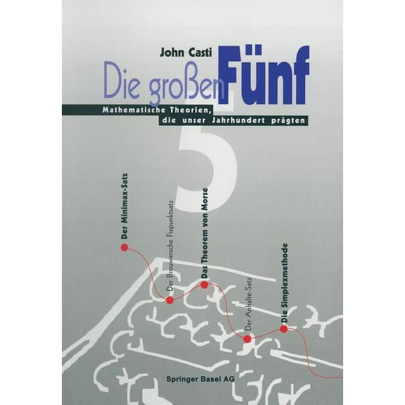 Die Großen Fünf: Mathematische Theorien, Die Unser Jahrhundert Prägten, (Paperback)