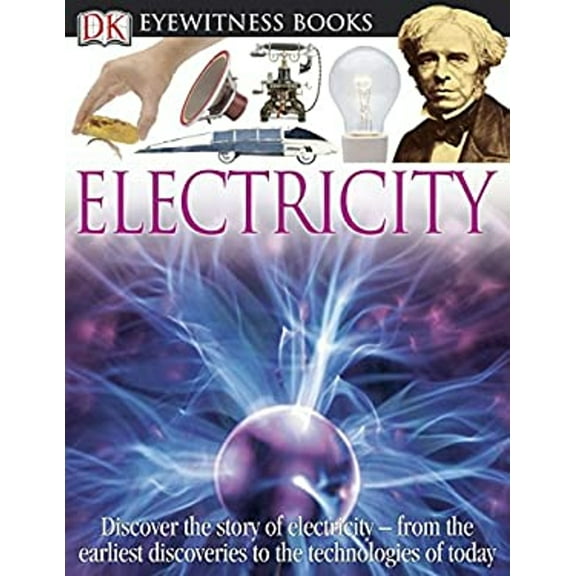Pre-Owned DK Eyewitness Books: Electricity: Discover the Story of Electricity from the Earliest Discoveries to the Technolog (Unknown) 1465409009 9781465409003