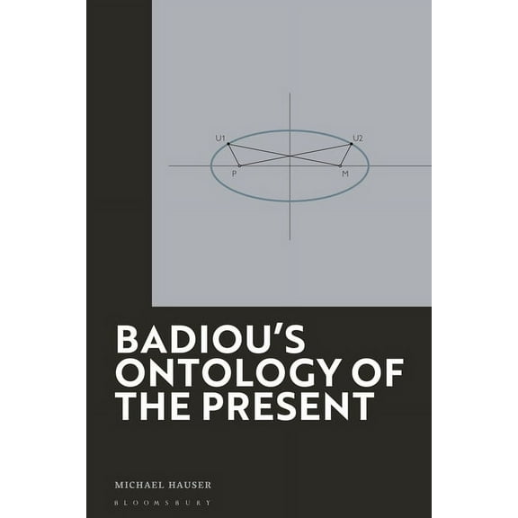 Badiou's Ontology of the Present: Society, Economy and Culture in Transition, (Hardcover)
