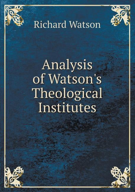 Analysis of Watson's Theological Institutes (Paperback)