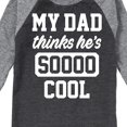 thumbnail image 3 of Instant Message - Cool Dad He Thinks - Toddler & Youth Raglan Graphic T-Shirt, 3 of 7
