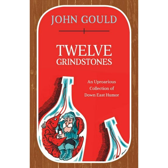 Twelve Grindstones: An Uproarious Collection of Down East Folklore, (Paperback)
