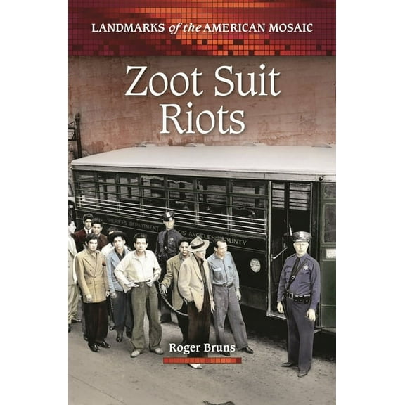 Landmarks of the American Mosaic Zoot Suit Riots, (Hardcover)