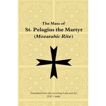 Mass of St. Pelagius the Martyr (Mozarabic Rite), (Paperback)