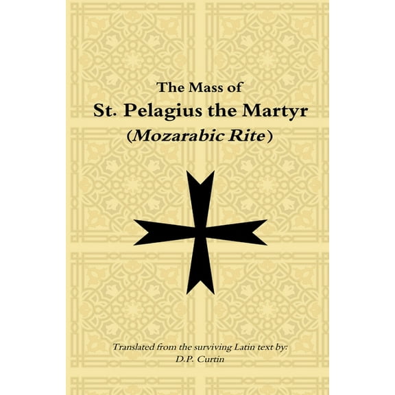 Mass of St. Pelagius the Martyr (Mozarabic Rite), (Paperback)