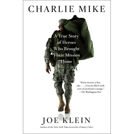 Charlie Mike : A True Story of Heroes Who Brought Their Mission (Best Of Mike Posner)