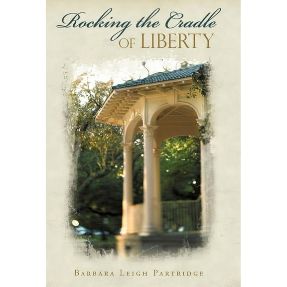 Rocking the Cradle of Liberty, (Hardcover)