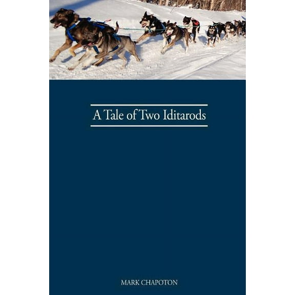 A Tale of Two Iditarods (Paperback)