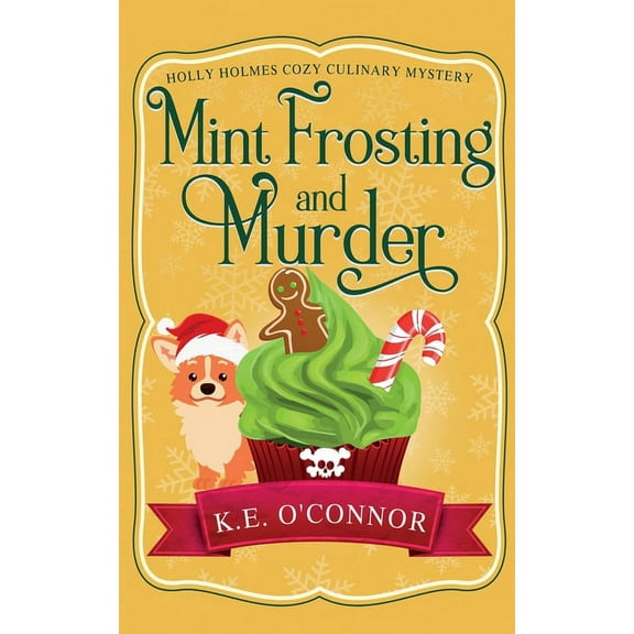 Holly Holmes Cozy Culinary Mysteries Mint Frosting and Murder, Book 9, (Paperback)