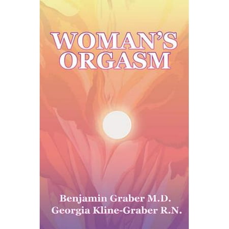 Woman's Orgasm : A Guide to Sexual Satisfaction (Best Orgasm With A Vibrator)
