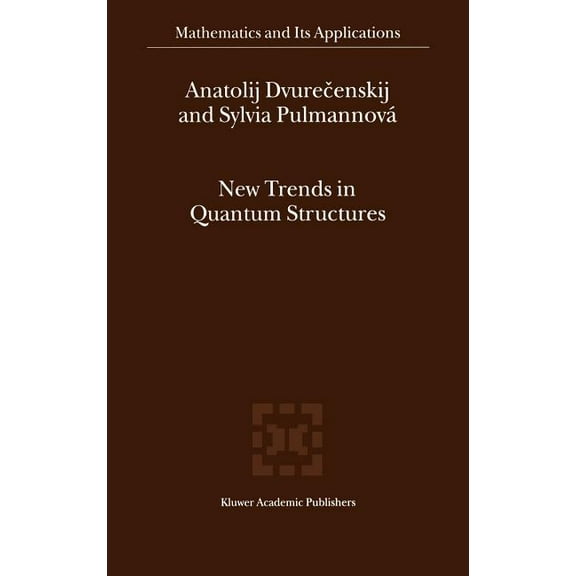 Mathematics and Its Applications New Trends in Quantum Structures, Book 516, (Hardcover)