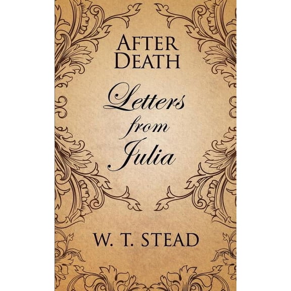 After Death: Letters from Julia, (Paperback)
