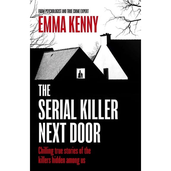 The Serial Killer Next Door, (Hardcover)