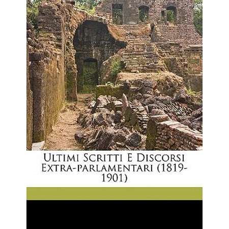 Ultimi scritti e discorsi extra-parlamentari (1819-1901) (Italian Edition)
