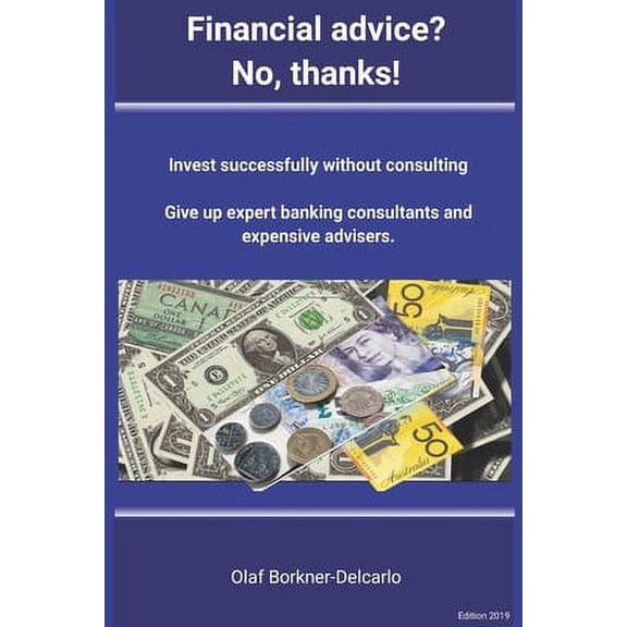 Financial advice? No thanks!: Successful investing without consulting