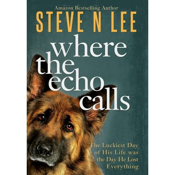 Books for Dog Lovers Where the Echo Calls: A Heartwarming Dog Book, Book 3, (Hardcover)