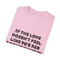 thumbnail image 3 of Humorous Musicians Boyfriends Statements Wedding Puns Line Hilarious Singing Husband Sarcasm Spouses Sayings Unisex Garment-Dyed T-shirt, 3 of 4