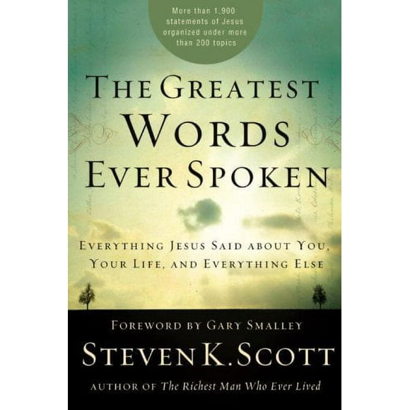 GREATEST WORDS EVER SPOKEN: Everything Jesus Said About You, your Life and Everything Else Paperback