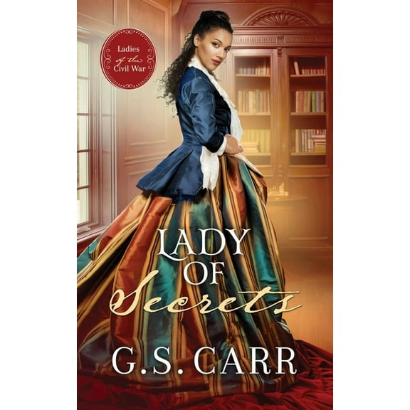 Ladies of the Civil War Lady of Secrets, Book 1, (Paperback)
