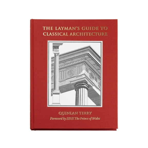 The Layman's Guide to Classical Architecture, (Hardcover)