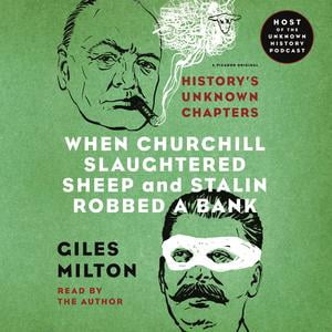When Churchill Slaughtered Sheep and Stalin Robbed a Bank -