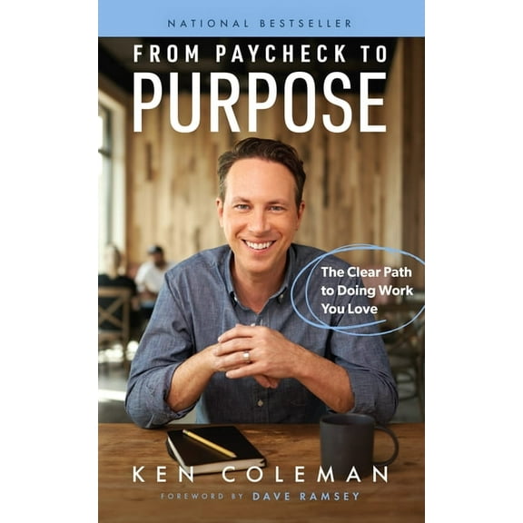 From Paycheck to Purpose: The Clear Path to Doing Work You Love