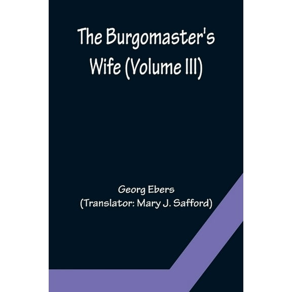 The Burgomaster's Wife (Volume III), (Paperback)