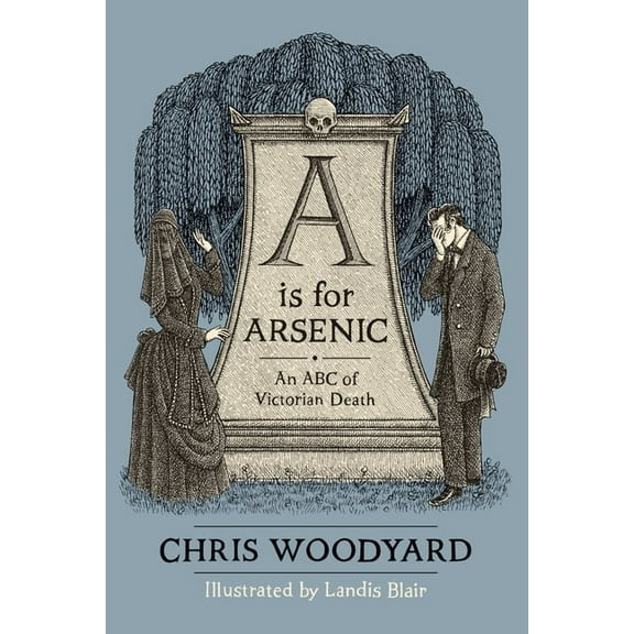 A is for Arsenic: An ABC of Victorian Death, (Paperback)