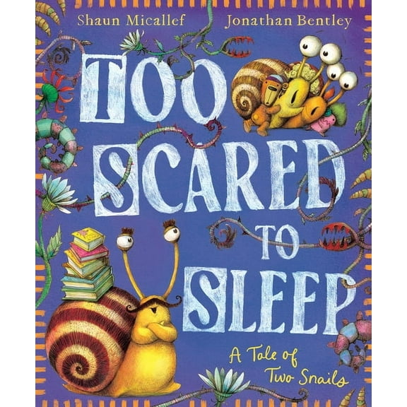 Too Scared to Sleep! a Tale of Two Snails, (Hardcover)