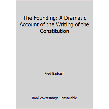 The Founding: A Dramatic Account of the Writing of the Constitution, Used [Hardcover]