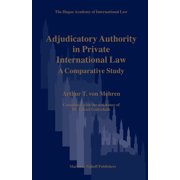 Hague Academy of International Law Monog Adjudicatory Authority in Private International Law: A Comparative Study, Book 5, (Hardcover)
