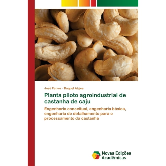 Planta piloto agroindustrial de castanha de caju, (Paperback)