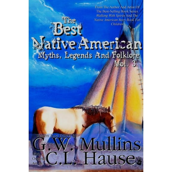Best Native American Myths, Legends, and The Best Native American Myths, Legends, and Folklore Vol.3, Book 3, (Paperback)