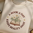 thumbnail image 2 of Book Embroidered Sweatshirt, Gift for Book Lover, Bookish Sweatshirt, Book a Day Keeps Reality Away, Reader Gift, Book Club Gift, Bookworm, 2 of 5