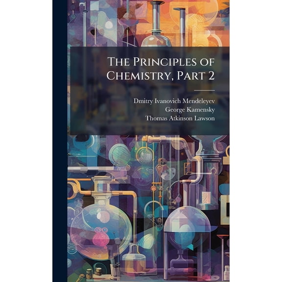 The Principles of Chemistry, Part 2, (Hardcover)