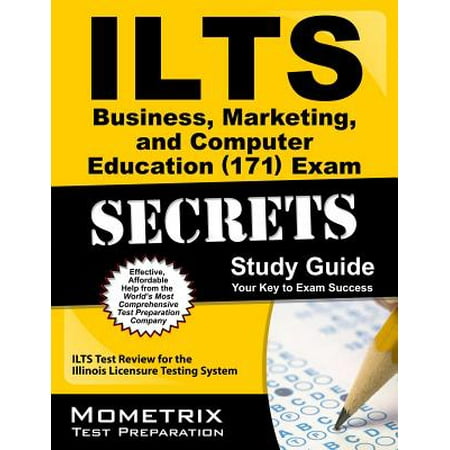 Ilts Business, Marketing, and Computer Education (171) Exam Secrets Study Guide : Ilts Test Review for the Illinois Licensure Testing