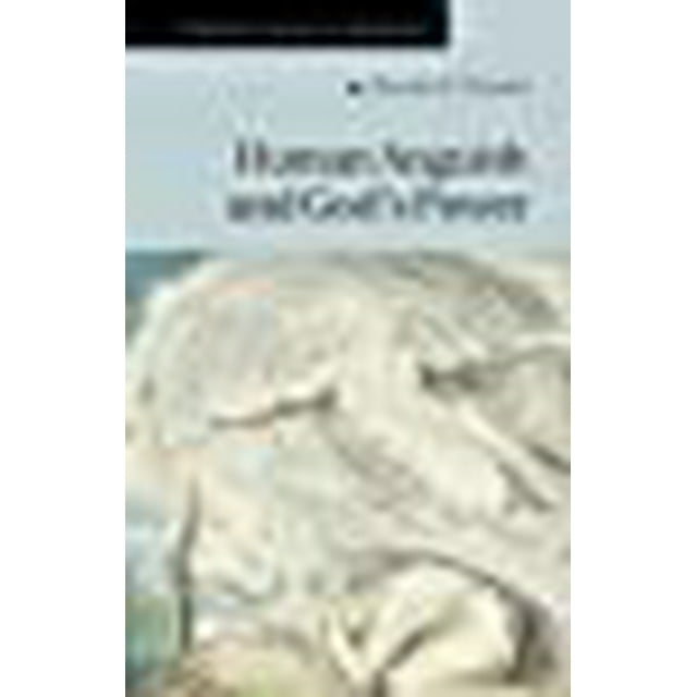 Human Anguish and God's Power (Current Issues in Theology, Series Number 16)