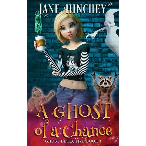 Ghost Detective A Ghost Of A Chance: A Paranormal Ghost Detective Cozy Mystery #4, Book 4, (Paperback)
