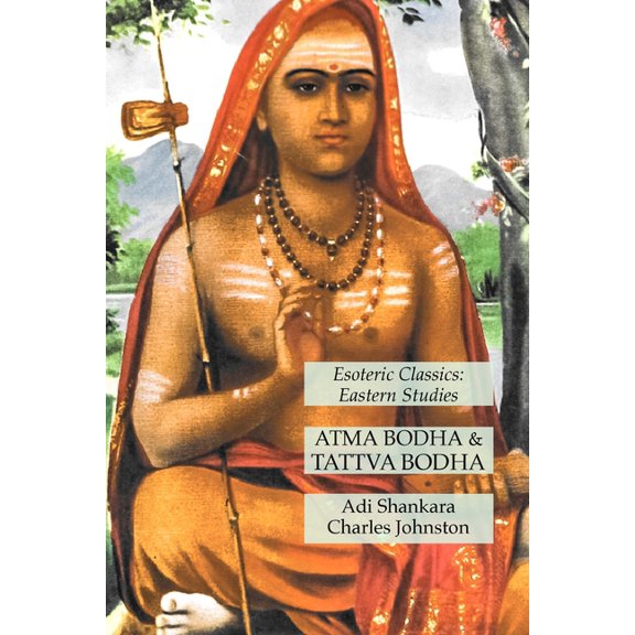 Atma Bodha & Tattva Bodha: Esoteric Classics: Eastern Studies, (Paperback)
