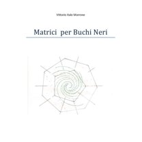 Matrici per Buchi Neri (Paperback)