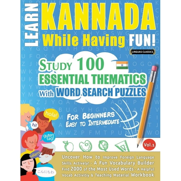 Learn Kannada While Having Fun! - For Beginners: Easy to Intermediate - Study 100 Essential Thematics with Word Search P, (Paperback)