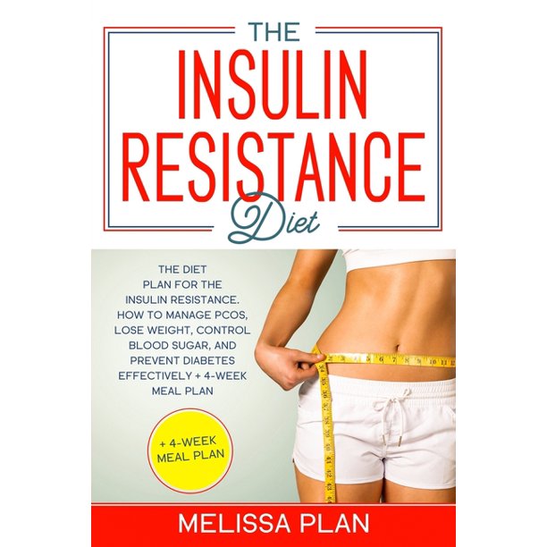 The Insulin Resistance Diet The Diet Plan for the Insulin Resistance